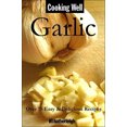 thumbnail image 2 of Cooking Well: Ail: Plus de 100 Recettes Saines, 2 of 2