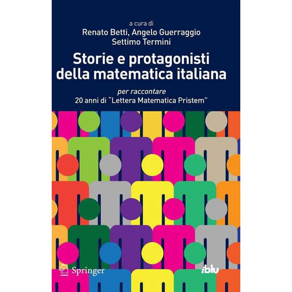 I Blu Storie E Protagonisti Della Matematica Italiana: Per Raccontare 20 Anni Di Lettera Matematica Pristem, Book 0, (Paperback)