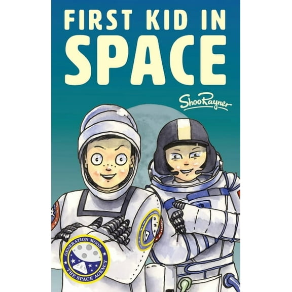 Generation Moon The First Kid In Space: Generation Moon Book 2, Book 2, (Paperback)