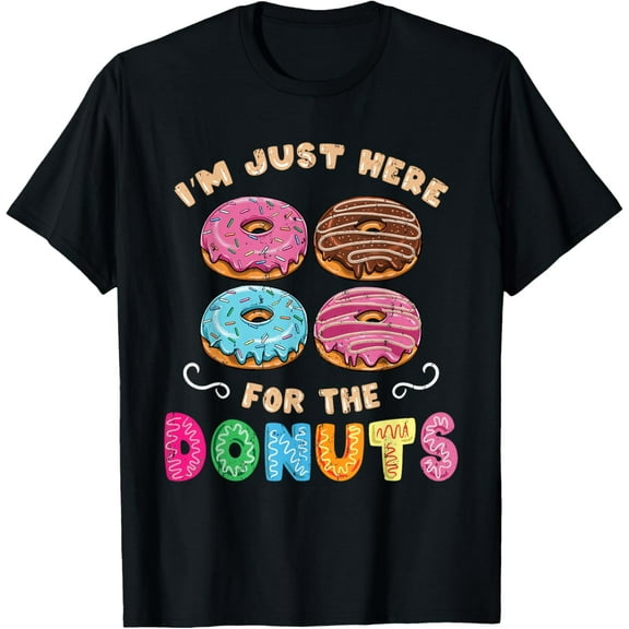 Im Just Here For The Donuts Candy Lover T-ShirtMen and women can wear, black T-shirts, gifts. Age: M,L，XL 2XL, 3XL, 228XL
