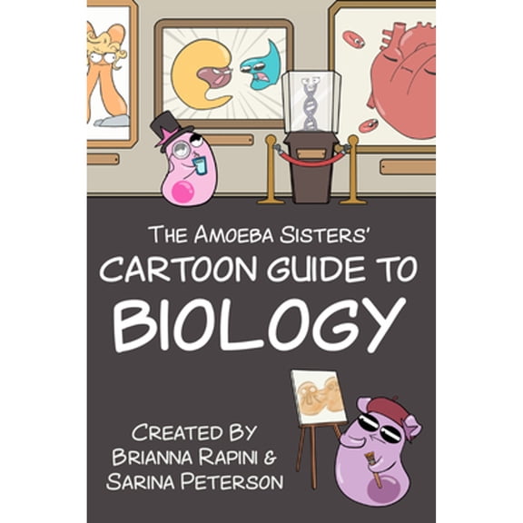 Pre-Owned The Amoeba Sisters' Cartoon Guide to Biology: Science Simplified (Biology Book for High School & Middle School , (Paperback)