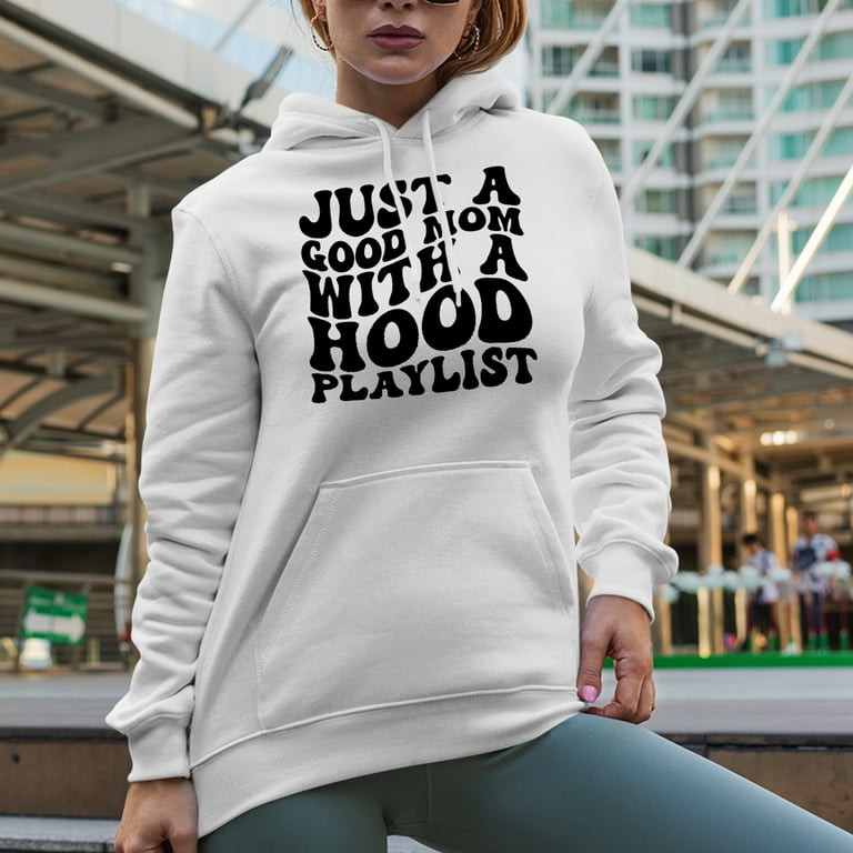 Just a Good Mom with a Hood Playlist, Trap or Hip-Hop Rap Lover, Groovy  Retro Wavy Text Merch Gift, White Hooded Sweatshirt or Hoodie, Large