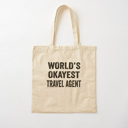 World S Okayest Travel Agent Shirt  Funny Travel Agent Dad Husband Womens Boyfriend Birthday Christmas Gift Idea Cotton Tote Bag Canvas Tote Bag  Family Gift For Mother  Her