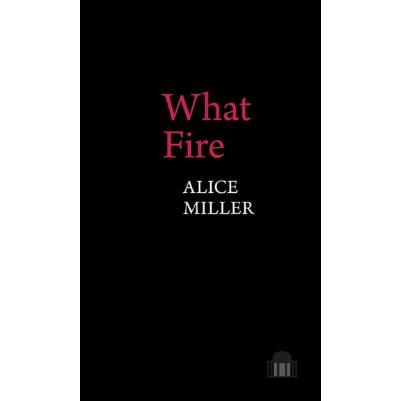 Pavilion Poetry What Fire, (Paperback)