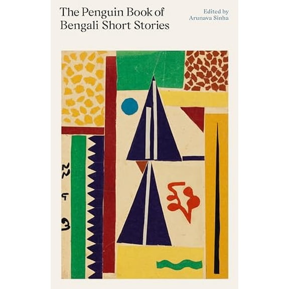 Pre-Owned The Penguin Book of Bengali Short Stories (Hardcover) by Arunava Sinha, Various