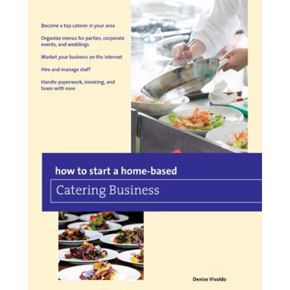 Pre-Owned How to Start a Home-based Catering Business (Paperback) 0762796413 9780762796410