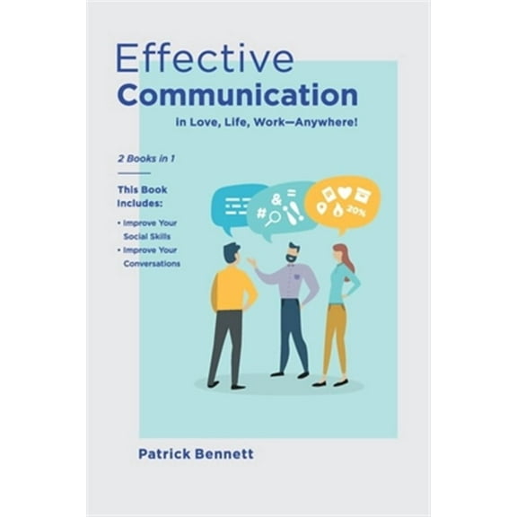 Social Skills: Effective Communication: 2 Books in 1: This Book Includes: Improve Your Social Skills   Improve Your Conversations (in Love, Life, Work) (Paperback)
