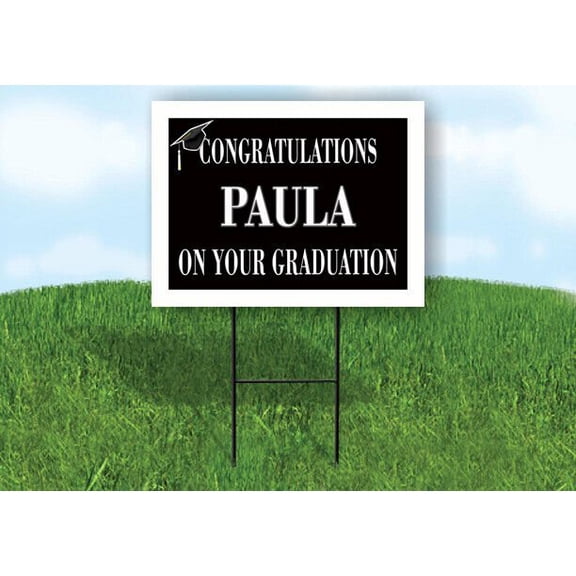 PAULA CONGRATULATIONS GRADUATION 18 in x 24 in Yard Sign Road Sign with Stand