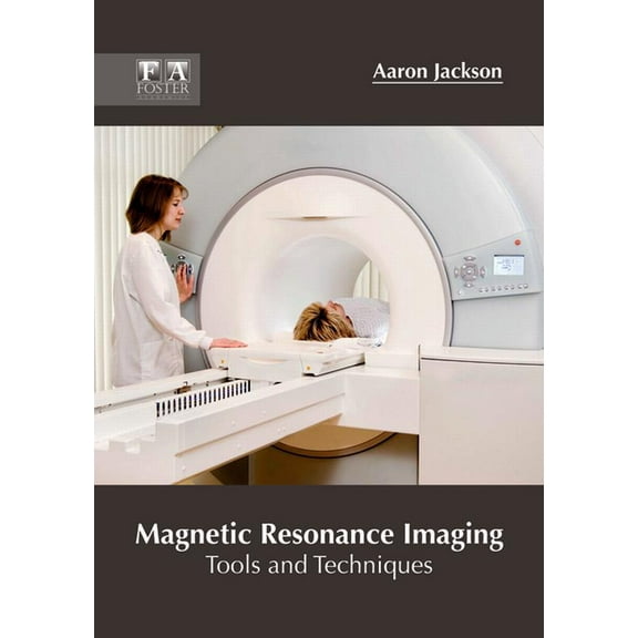 Magnetic Resonance Imaging: Tools and Techniques, (Hardcover)