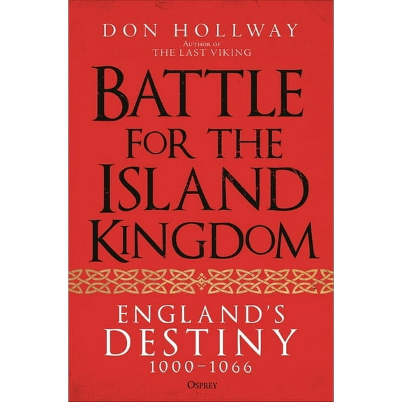 Battle for the Island Kingdom: England's Destiny 1000-1066, (Hardcover)