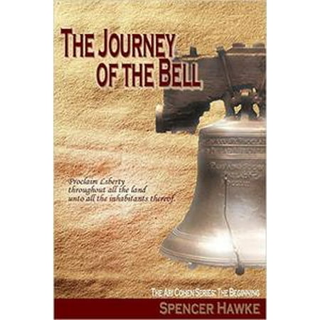 A Spy Novel In The Ari Cohen Series Book 4 The Journey Of The Bell An Espionage Thriller