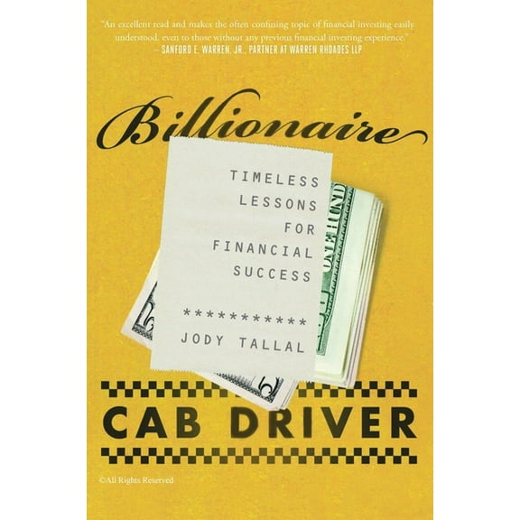 Billionaire Cab Driver: Timeless Lessons for Financial Success - Second Edition, (Paperback)