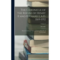 The Chronicle of the Reigns of Henry II and Richard I, A.D. 1169-1192: Known Commonly Under the Name of Benedict of Peterborough; Volume 2 (Hardcover)
