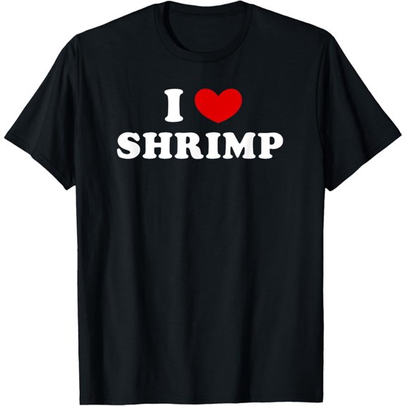 I Love Shrimp, I Heart Shrimp T-Shirt