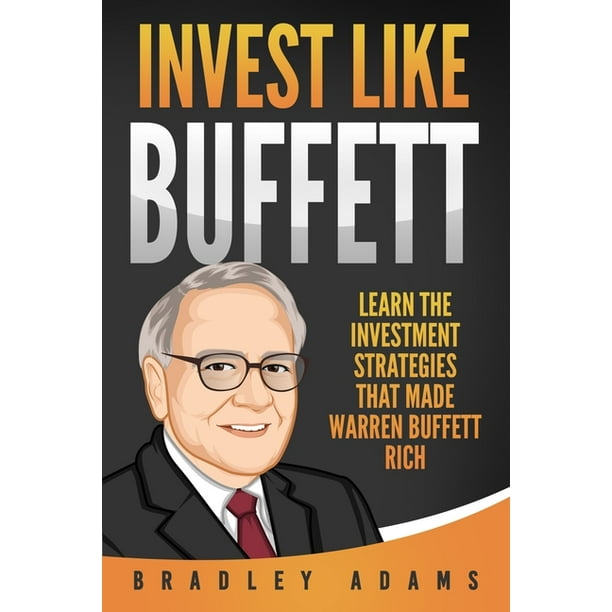Invest Like Buffett Learn the Investment Strategies that