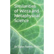 Similarities of Wicca and Metaphysical Science, (Paperback)