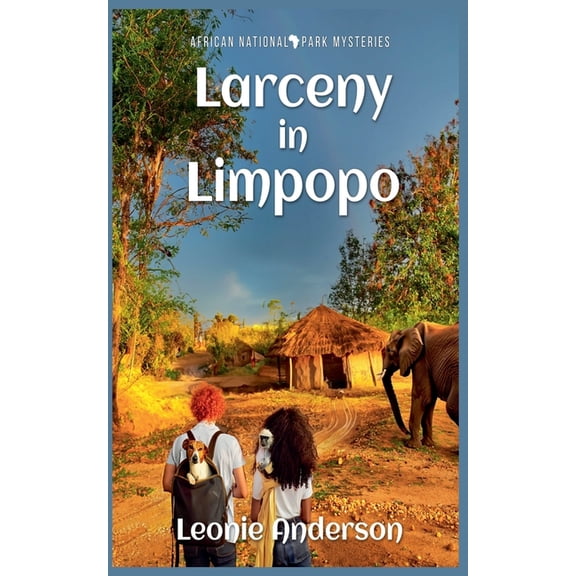 African National Park Mysteries Larceny in Limpopo, Book 1, (Paperback)