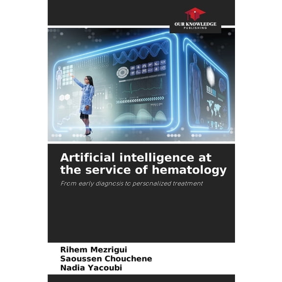Artificial intelligence at the service of hematology, (Paperback)