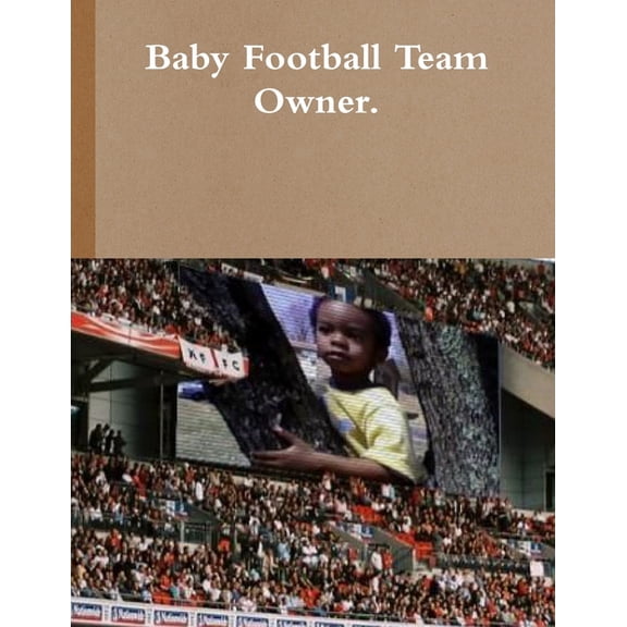 Baby Football Team Owner, (Paperback)