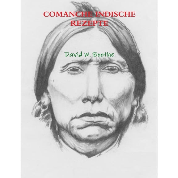 Comanche Indische Rezepte, (Paperback)