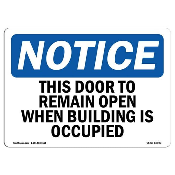 SignMission OS-NS-D-1014-L-18603 OSHA Notice Sign - This Door to Remain Open When Building Is Occupied