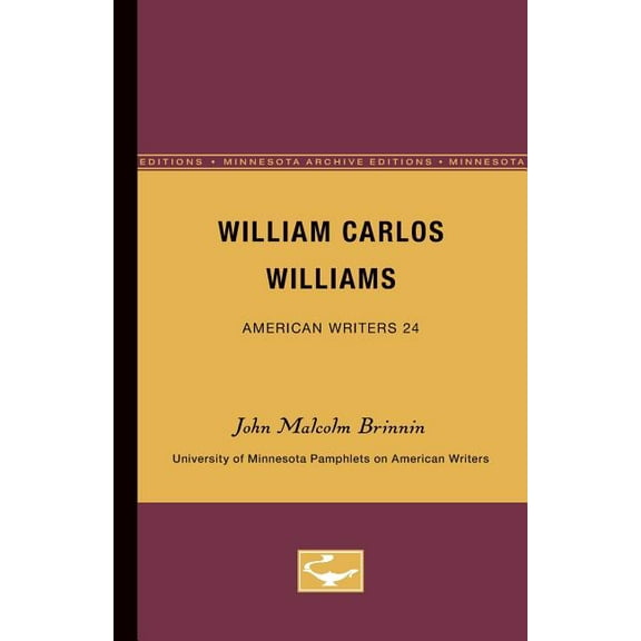 University of Minnesota. Pamphlets on Am William Carlos Williams - American Writers 24: University of Minnesota Pamphlets on American Writers, (Paperback)