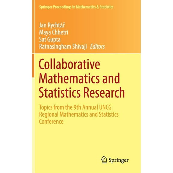 Springer Proceedings in Mathematics & St Collaborative Mathematics and Statistics Research: Topics from the 9th Annual Uncg Regional Mathematics and Statistics C, Book 109, (Hardcover)