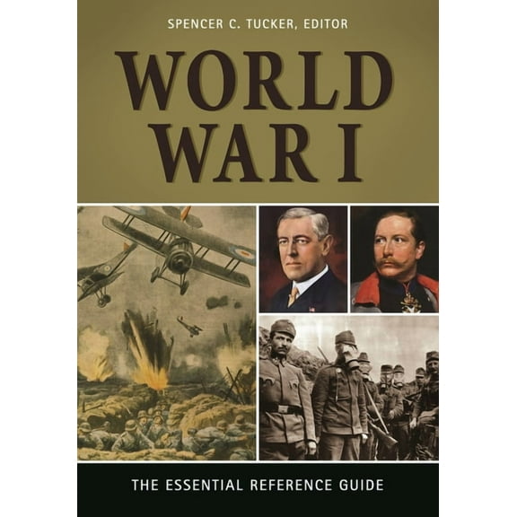 World War I: The Essential Reference Guide, (Hardcover)