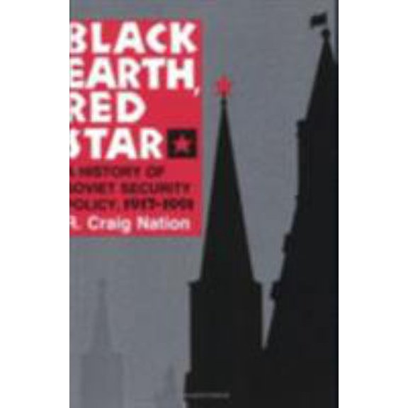 Pre-Owned Black Earth, Red Star: A History of Soviet Security Policy, 1917 1991 (Paperback) 0801480078 9780801480072