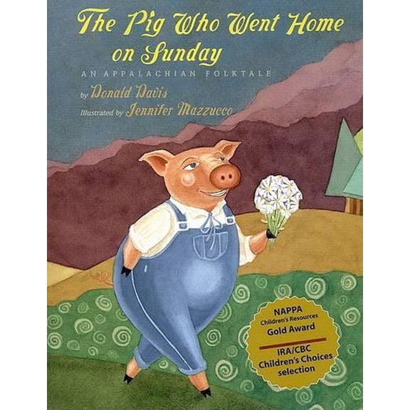 The Pig Who Went Home on Sunday : An Appalachian Folktale (Paperback)