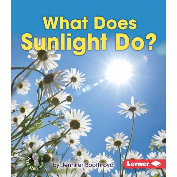 First Step Nonfiction -- Let's Watch the Weather: What Does Sunlight Do? (Paperback)
