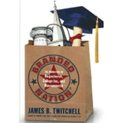 Pre-Owned Branded Nation: The Marketing of Megachurch, College Inc., and Museumworld (Hardcover 9780743243469) by James B Twitchell