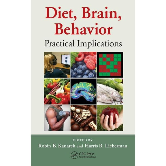 Diet, Brain, Behavior: Practical Implications, (Hardcover)