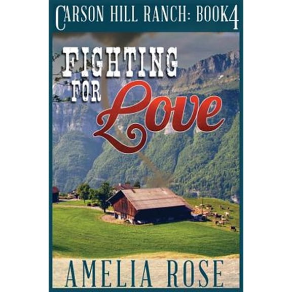 Pre-Owned Carson Hill Ranch Fighting For Love: Contemporary Cowboy Romance, Book 4, (Paperback)