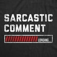 thumbnail image 2 of Mens Sarcastic Comment Loading T Shirt Funny Sarcasm Joke Graphic Novelty Tee for Guys Graphic Tees, 2 of 9