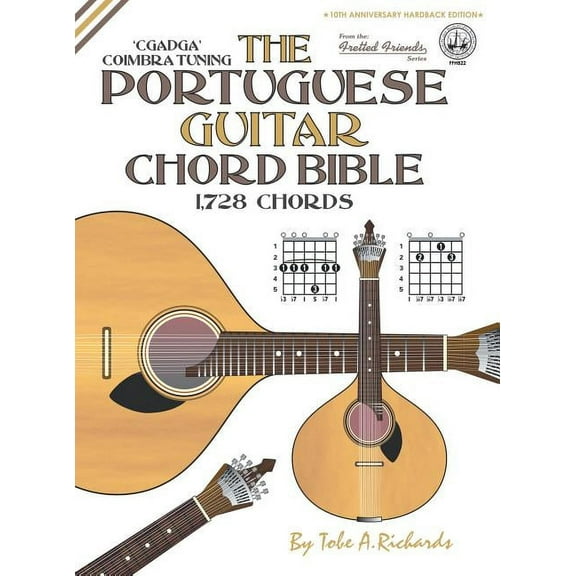 Fretted Friends The Portuguese Guitar Chord Bible: Coimbra Tuning 1,728 Chords, Book FFHB2, (Hardcover)