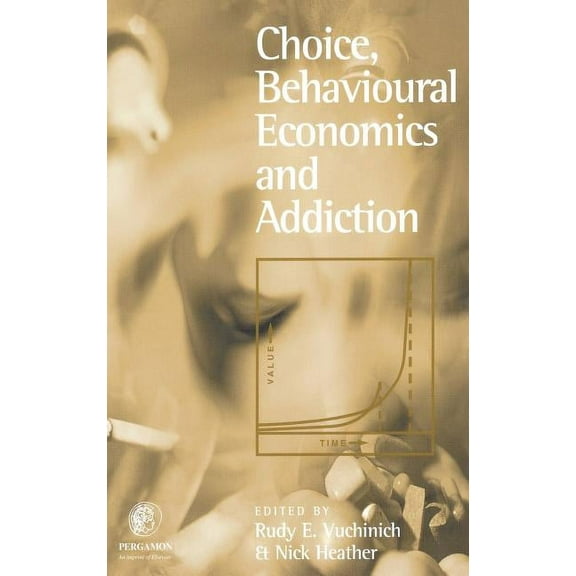Choice, Behavioural Economics and Addiction (Hardcover)