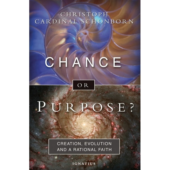 Chance or Purpose? : Creation, Evolution, and a Rational Faith (Paperback)