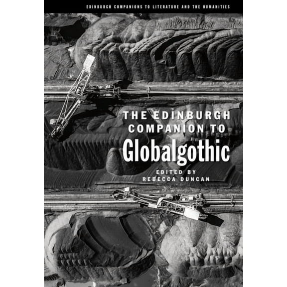 Edinburgh Companions to Literature and t The Edinburgh Companion to Globalgothic, (Hardcover)