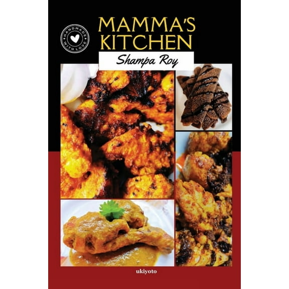 Mamma's Kitchen: Full Coloured Book on Easy to Cook Recipes, Curated & Prepared with Loads of Love!, (Paperback)