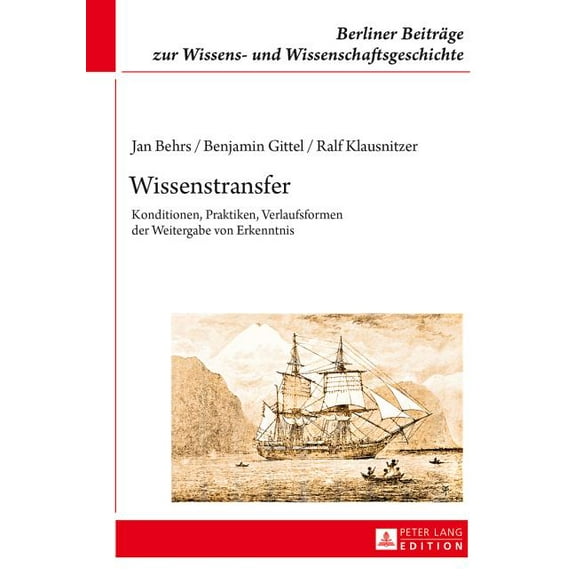 Berliner Beiträge Zur Wissens- Und Wissenschaftsgeschichte: Wissenstransfer: Konditionen, Praktiken, Verlaufsformen der Weitergabe von Erkenntnis (Hardcover)
