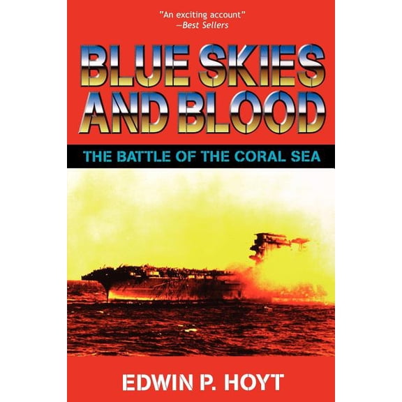 Battle of the Coral Sea: Blue Skies And Blood (Paperback)