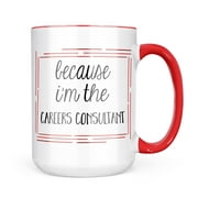 Neonblond Because I'm The Careers Consultant Funny Saying Mug gift for Coffee Tea lovers