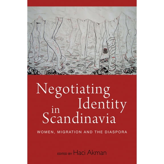 Negotiating Identity in Scandinavia: Women, Migration, and the Diaspora, (Paperback)