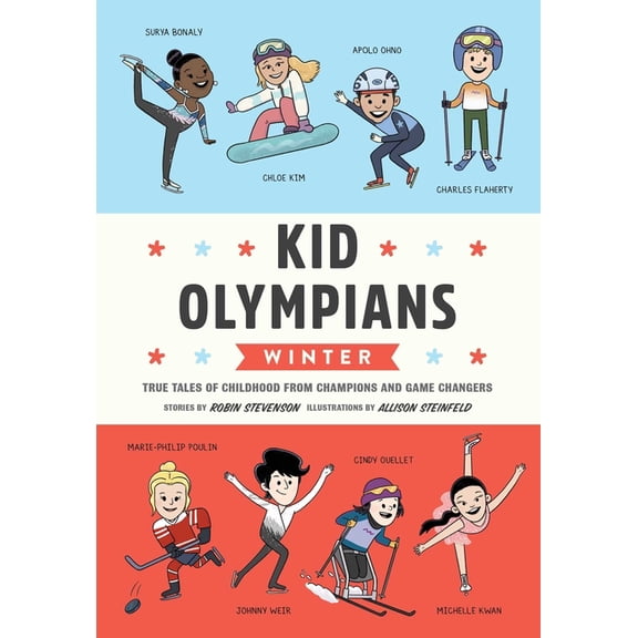 Kid Legends Kid Olympians: Winter: True Tales of Childhood from Champions and Game Changers, (Hardcover)