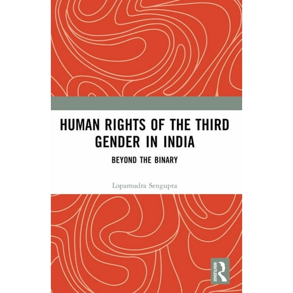 Human Rights of the Third Gender in India: Beyond the Binary, (Paperback)