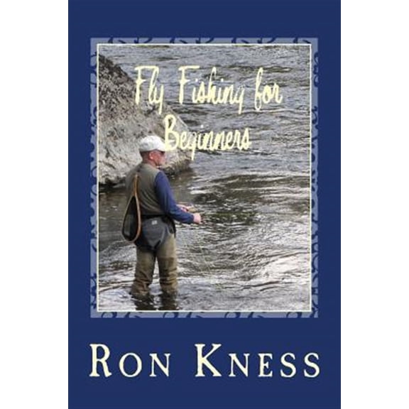 Pre-Owned Fly Fishing for Beginners: Learn the Basics of Fly Fishing