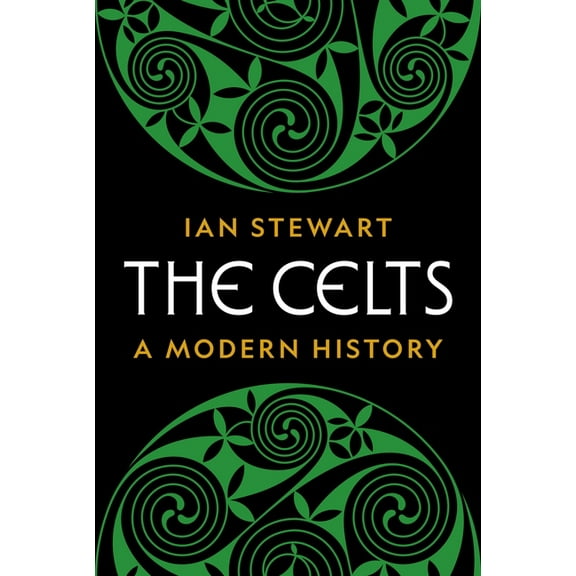 The Celts: A Modern History, (Hardcover)