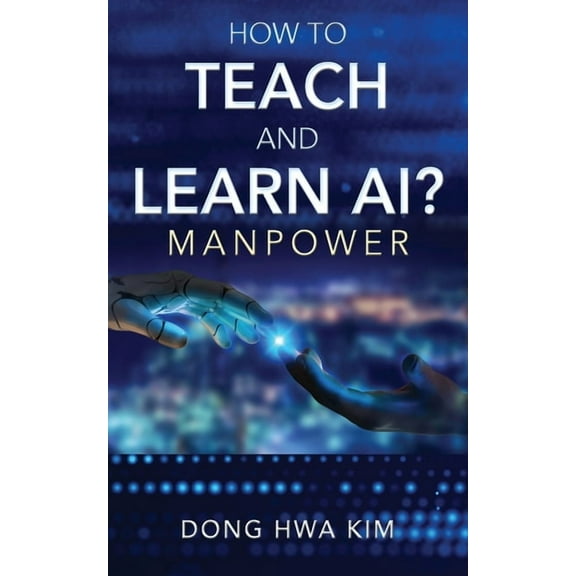 How to Teach and Learn AI?: Manpower, (Paperback)