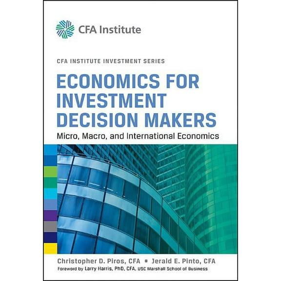Cfa Institute Investment Economics for Investment Decision Makers, Book 45, (Hardcover)
